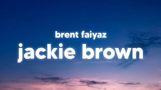 Brent Faiyaz - Jackie Brown (Lyrics)