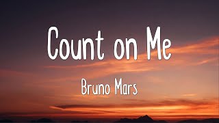 Count on Me - Bruno Mars (Lyrics)