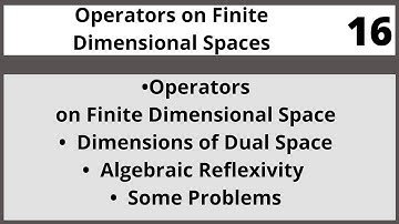 Operators on Finite Dimensional Spaces|Functional Analysis in Hindi Urdu  MTH327 LECTURE 16