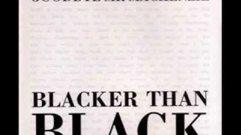 Goodbye Mr. Mackenzie - Blacker Than Black