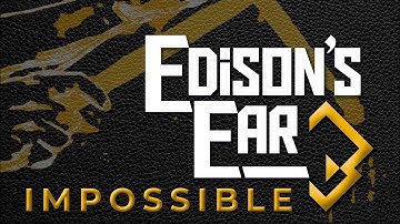 Edison’s Ear - Impossible [OFFICIAL VIDEO]