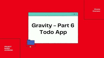 Chrome Extension Todo App | Gravity Part - 6 | Chrome extension tutorial 