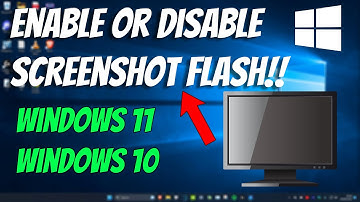 How To Enable or Disable Screenshot Flash on Windows 11