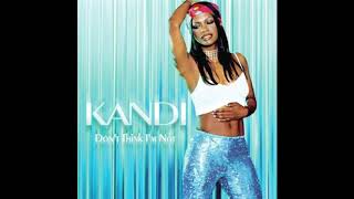 Don't Think I'm Not - Kandi