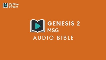 Genesis 2 "Adam and Eve" (The Message) - Audio Bible Reading | MyBibleStream