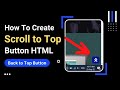 Create Scroll To Top Button Using HTML and CSS | How to Create Back To Top Button