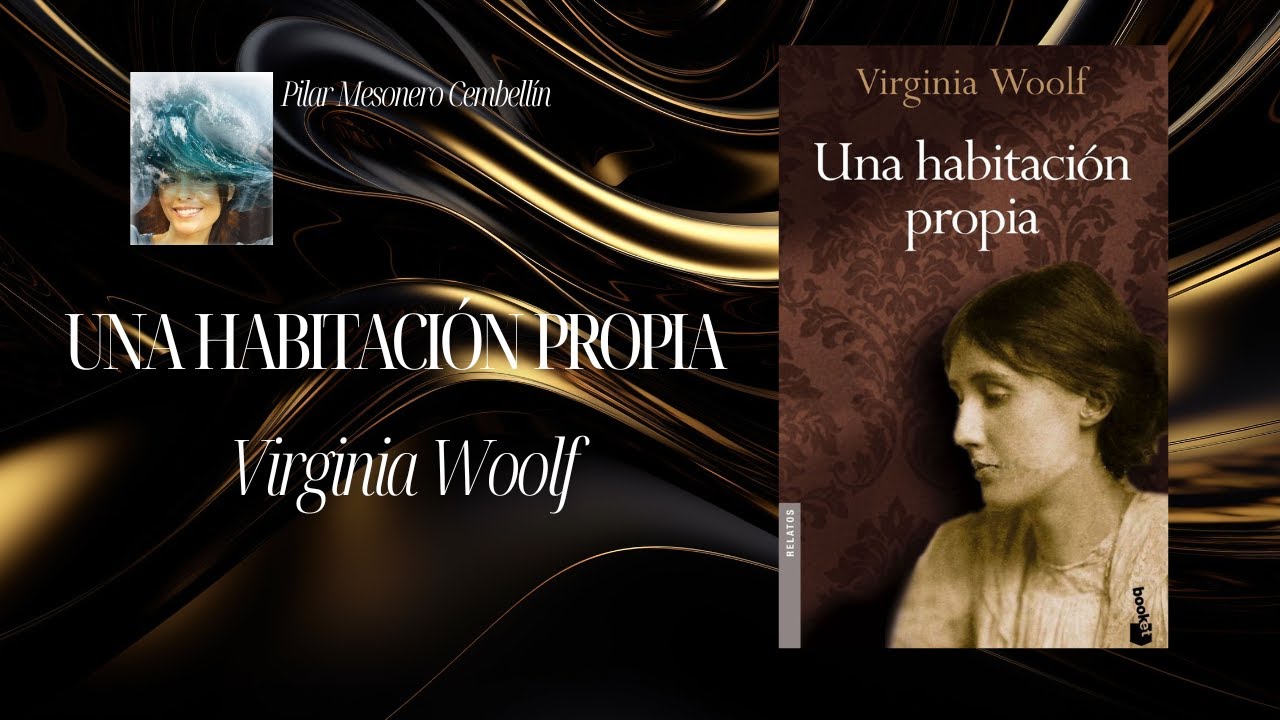 "Una habitación propia" de Virginia Woolf - YouTube