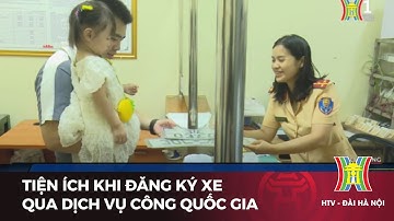 Tiện ích khi đăng ký xe qua dịch vụ công Quốc gia | Tin tức mới nhất hôm nay