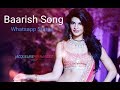 Whatsapp status | baarish song | Jacqueline Fernandez | feeling_some_thing Whatsapp Status Video Download Free
