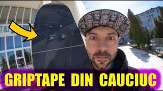 Am încercat pentru prima data un griptape din cauciuc!