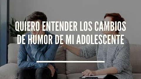 ¿A qué edad empiezan los cambios de humor?