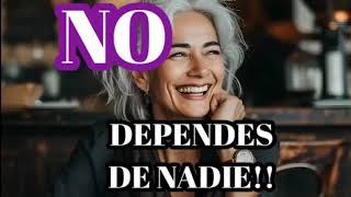 💕NO DEPENDES DE NADIE!!!💕Basta de complacer!!