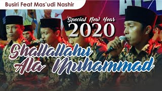 Spesial New Year 2020 'SHALLALLAHU ALA MUHAMMAD' Masudi Feat Busiri - Majelis Attaufiq