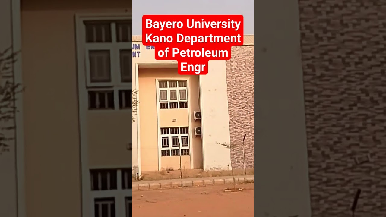 Bayero University Kano Department of Petroleum Engineering