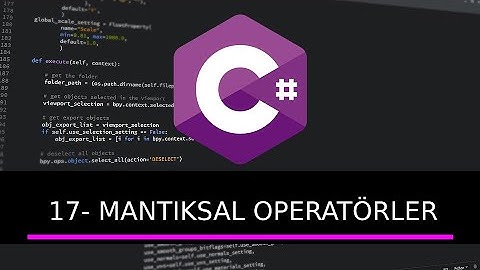 Sıfırdan C# Eğitim Seti | Mantıksal Operatörler #17