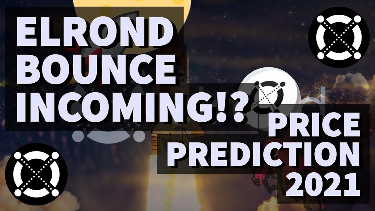ELROND BOUNCE INCOMING!? | EGLD PRICE PREDICTION 2021 | EGLD PRICE PREDICTION | EGLD ANALYSIS