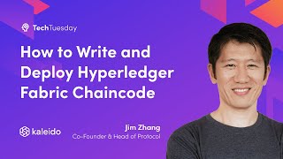 Tech Tuesday: How to Write and Deploy Chaincode for Hyperledger Fabric