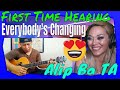 Alip Ba Ta Everybody's Changing  REACTION | First Time Hearing Alip Ba Ta Everybody's Changing