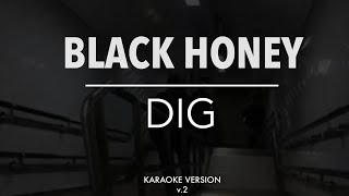 Black Honey - Dig [karaoke version] v.2