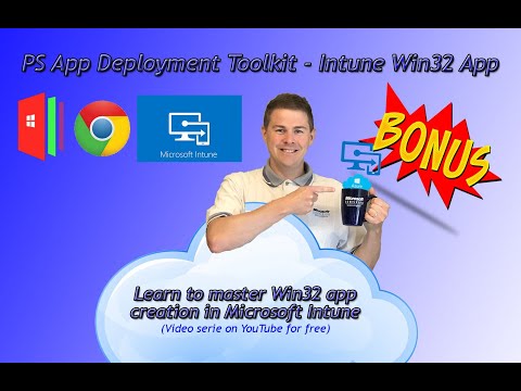 32. PS App Deployment Toolkit - Intune Win32 App Google Chrome Creation (32/33)