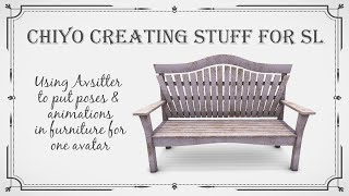 Chiyo Creating Stuff - Furniture posing for one avatar