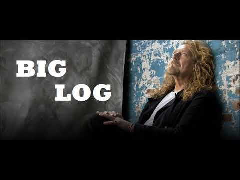 Big robert plant. Big log. Robert Plant big log 200.