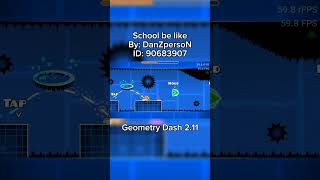 School be like - Geometry Dash 2.11 #shorts #geometrydash