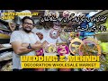 Mehndi & Mayoon Decoration | Wholesale Market in Karachi | Wedding Decoration in Cheap Price