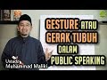 TEKNIK MENGGUNAKAN BAHASA TUBUH SAAT BICARA DI DEPAN UMUM | Ustadz Muhammad Maliki