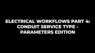 Save time with Electrical Workflows Part 4 - Conduit Parameters