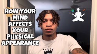 How Your Mind Affects Your Physical Appearance