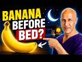 What Happens When You Eat a Banana Before Bed?  The Best Time to Eat It | Dr. Mandell
