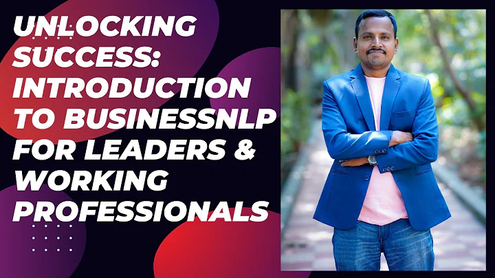 unlocking success: introduction to businessnlp for leaders & working professionals