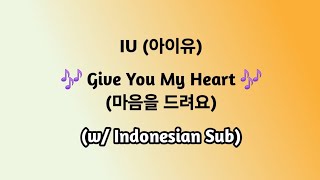 [FULL] IU 아이유 - Give You My Heart 마음을 드려요 (Indonesian Sub)