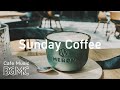 Sunday Coffee Jazz  - Relaxing Instrumental Bossa Nova Jazz Playlist - Relax Cafe Music