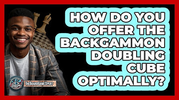 How Do You Offer The Backgammon Doubling Cube Optimally? - The Board Game Xpert