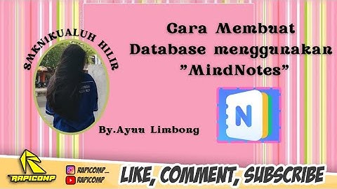 CARA MEMBUAT APLIKASI DATABASE DENGAN MENGGUNAKAN APLIKASI MIND NOTES BY.AYU LESTARI LIMBONG LABURA