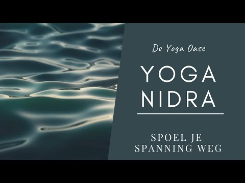 Yoga Nidra | Spoel je spanning weg | Nederlands