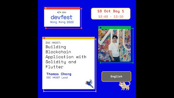 DSC HKUST:Building Blockchain Application with Solidity and Flutter by Thomas Chong