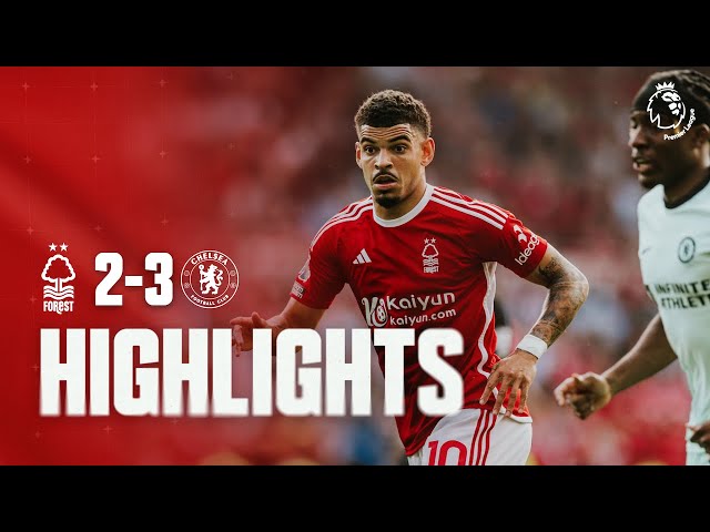 Nottingham Forest 2-3 Chelsea | Premier League Highlights class=