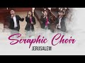 SERAPHIC CHOIR - JERUSALEM