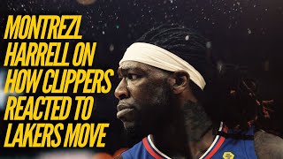 Montrezl Harrell On How Clippers Reacted To His Lakers Move