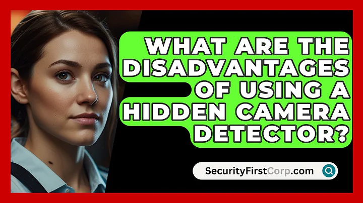 What Are The Disadvantages Of Using A Hidden Camera Detector? - SecurityFirstCorp.com