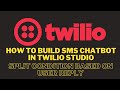 How to build an sms chatbot using twilio studio  split condition based on user reply