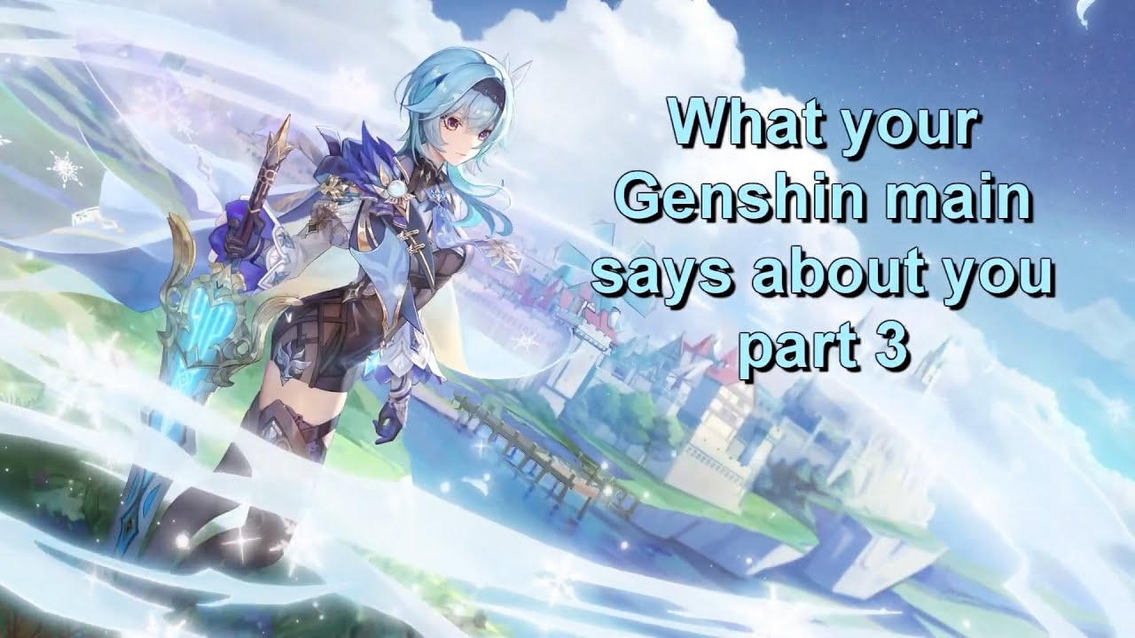 What Your Genshin Main Says About You Part 3 YouTube