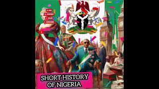 NIGERIA SHORT HISTORY.