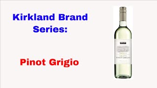 Kirkland Brand Series: Pinot Grigio