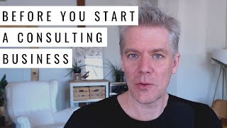 What to Do Before You Start a Consulting Business