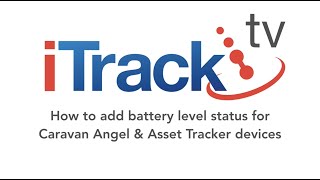 How to add battery level status for Caravan Angel & AT1 Asset Tracker to iTrack Live screenshot 4