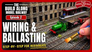 Wiring & Ballasting For Beginners - The Build Along Model Railway Ep.2